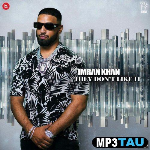 download They-Dont-like-it Imran Khan mp3
